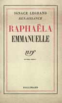 Couverture du livre « Raphaela emmanuelle » de Legrand Ignace aux éditions Gallimard (patrimoine Numerise)