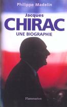 Couverture du livre « Jacques Chirac » de Philippe Madelin aux éditions Flammarion