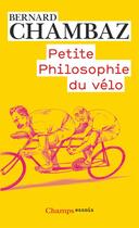 Couverture du livre « Petite philosophie du velo » de Bernard Chambaz aux éditions Flammarion