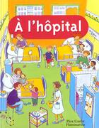 Couverture du livre « L'hopital (a) » de Anne Fronsacq aux éditions Pere Castor