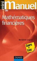 Couverture du livre « Mini manuel : mathématiques financières » de Benjamin Legros aux éditions Dunod