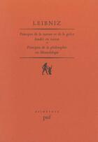 Couverture du livre « Principes de la nature et de la grâce fondés en raison ; principes de la philosophie ou Monadologie » de Leibniz aux éditions Puf