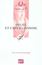 Couverture du livre « Hegel et l'hégélianisme » de Jean-Francois Kervegan aux éditions Que Sais-je ?