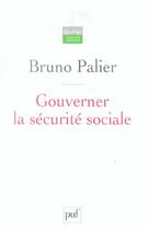 Couverture du livre « GOUVERNER LA SECURITE SOCIALE » de Bruno Palier aux éditions Puf