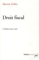 Couverture du livre « Droit fiscal (4e édition) » de Martin Collet aux éditions Puf