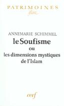 Couverture du livre « Le soufisme ou les dimensions mystiques de l'islam » de Annemarie Schimmel aux éditions Cerf