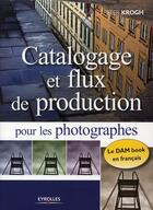 Couverture du livre « Catalogage et flux de production pour les photographes » de Peter Krogh aux éditions Eyrolles