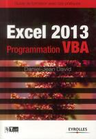 Couverture du livre « Excel 2013 ; programmation VBA » de Daniel-Jean David aux éditions Eyrolles