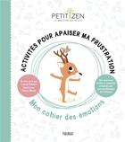 Couverture du livre « Activités pour apaiser la frustration ; mon cahier des émotions » de Louison Nielman et Thierry Manes aux éditions Fleurus