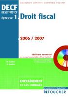 Couverture du livre « Decf epreuve 1 ; droit fiscal ; entrainement et cas corrigés (édition 2006-2007) » de Marcel Gonthier aux éditions Foucher