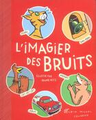 Couverture du livre « L'Imagier Des Bruits » de Heitz Bruno et J Jacquet et N Weil aux éditions Albin Michel Jeunesse