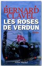 Couverture du livre « Les roses de Verdun » de Bernard Clavel aux éditions Albin Michel