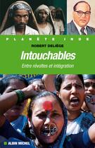 Couverture du livre « Intouchables ; entre révolte et intégration » de Robert Deliege aux éditions Albin Michel