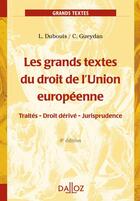 Couverture du livre « Les grands textes du droit de l'Union européenne (8e édition) » de Claude Gueydan et Louis Dubouis aux éditions Dalloz