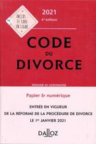 Couverture du livre « Code du divorce, annoté et commenté (édition 2021) » de  aux éditions Dalloz