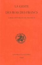Couverture du livre « La geste des rois des Francs » de Anonyme aux éditions Belles Lettres