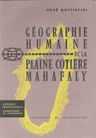 Couverture du livre « Géographie humaine de la plaine cotière mahafaly » de Rene Battistini aux éditions Cujas