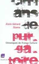Couverture du livre « Cinq ans de purgatoire ; chroniques de France Culture » de Alain-Gerard Slama aux éditions Perrin