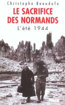 Couverture du livre « Le sacrifice des normands » de Beaudufe Christophe aux éditions Perrin