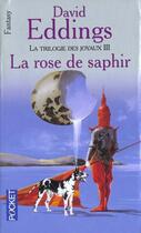 Couverture du livre « La trilogie des joyaux Tome 3 : la rose de saphir » de David Eddings aux éditions Pocket