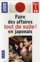 Couverture du livre « Faire des affaires tout de suite en japonais » de Yuko Namiki aux éditions Pocket