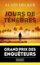 Couverture du livre « Jours de ténèbres - Grand Prix des Enquêteurs 2023 » de Alain Decker aux éditions Pocket