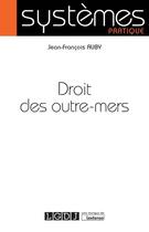 Couverture du livre « Droit des outre-mers » de Jean-Francois Auby aux éditions Lgdj