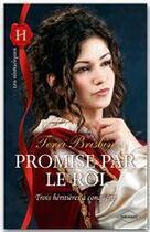 Couverture du livre « Promise par le roi ; trois héritières à conquérir » de Terri Brisbin aux éditions Harlequin