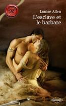 Couverture du livre « L'esclave et le barbare » de Louise Allen aux éditions Harlequin