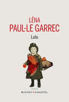 Couverture du livre « Lulu » de Lena Paul-Le Garrec aux éditions Buchet Chastel