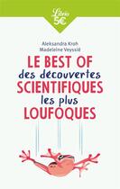 Couverture du livre « Le best of des découvertes scientiques les plus loufoques » de Aleksandra Kroh et Madeleine Veyssie aux éditions J'ai Lu