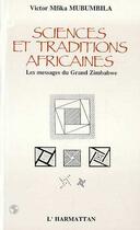 Couverture du livre « Sciences et traditions africaines - le message du grand zimbabwe » de Mubumbila V M. aux éditions Editions L'harmattan