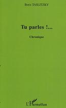 Couverture du livre « Tu parles ! » de Boris Taslitzky aux éditions Editions L'harmattan