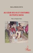 Couverture du livre « Au coeur des us et coutumes du peuple Biafa » de Melvin Mbassa Souta aux éditions Editions L'harmattan