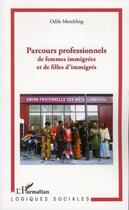 Couverture du livre « Parcours professionnels de femmes immigrées et de filles d'immigrés » de Odile Merckling aux éditions L'harmattan