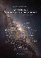 Couverture du livre « Astrologie, science de la conscience t.1 : les grands cycles de civilisation » de Fanchon Pradalier-Roy aux éditions Amalthee