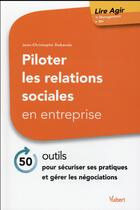 Couverture du livre « Piloter les relations sociales en entreprise » de Jean-Christophe Debande aux éditions Vuibert