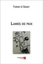 Couverture du livre « Lames de paix » de Florence Le Souquet aux éditions Editions Du Net