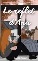 Couverture du livre « Le reflet d'Ana » de Camille Neuer aux éditions Books On Demand