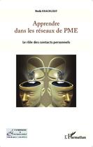 Couverture du livre « Apprendre dans les reseaux de PME ; le rôle des contacts personnels » de Nada Khachlouf aux éditions Editions L'harmattan