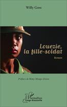 Couverture du livre « Louezie, la fille-soldat » de Willy Gom aux éditions L'harmattan