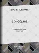 Couverture du livre « Épilogues » de Remy De Gourmont aux éditions Bnf Collection Ebooks