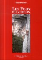 Couverture du livre « Les fous du Verdon » de Barney Vaucher aux éditions Guerin