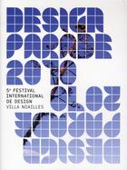 Couverture du livre « Design parade 2010 ; 5e festival international de design villa Noailles » de Bille Boud Geel aux éditions Archibooks