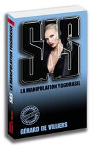 Couverture du livre « SAS Tome 129 : la manipulation Yggdrasil » de Gerard De Villiers aux éditions Sas