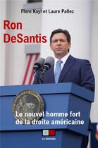 Couverture du livre « Ron Desantis : le nouvel homme fort de la droite américaine » de Kayl/Pallez aux éditions Va Press
