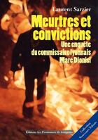 Couverture du livre « Une enquête du commissaire lyonnais Marc Dionisi ; meurtres et convictions » de Laurent Sarzier aux éditions Les Passionnes De Bouquins