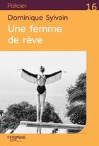 Couverture du livre « Une femme de rêve » de Dominique Sylvain aux éditions Feryane