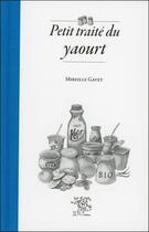 Couverture du livre « Petit traité du yaourt » de Mireille Gayet aux éditions Le Sureau