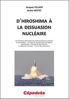 Couverture du livre « D'Hiroshima à la dissuasion nucléaire » de Jacques Villain et Andre Motet aux éditions Cepadues